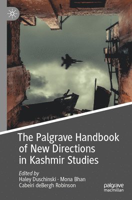 Haley Duschinski, Mona Bhan, Cabeiri deBergh Robinson, Cabeiri Debergh Robinson - Palgrave Handbook of New Directions in Kashmir Studies, Häftad