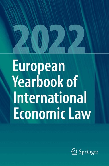 Jelena Bäumler, Christina Binder, Marc Bungenberg, Markus Krajewski, Giesela Rühl, Christian J. Tams, Jörg Philipp Terhechte, Andreas R. Ziegler - European Yearbook of International Economic Law 2022, Häftad