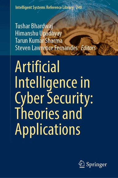 Tushar Bhardwaj, Himanshu Upadhyay, Tarun Kumar Sharma, Steven Lawrence Fernandes - Artificial Intelligence in Cyber Security: Theories and Applications, Inbunden