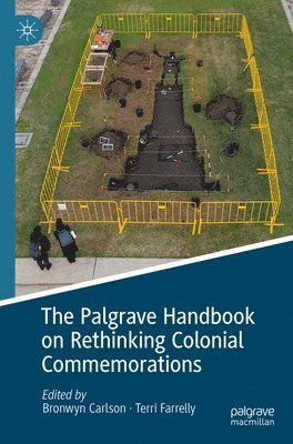 bokomslag The Palgrave Handbook on Rethinking Colonial Commemorations