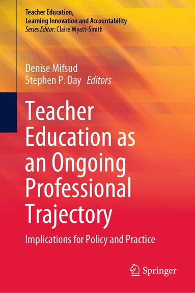 Denise Mifsud, Stephen P. Day - Teacher Education as an Ongoing Professional Trajectory, Inbunden