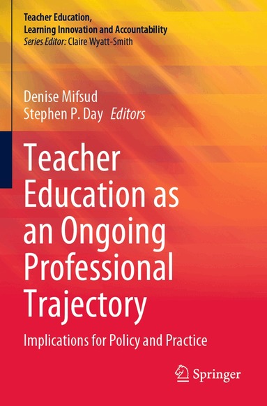 Denise Mifsud, Stephen P. Day - Teacher Education as an Ongoing Professional Trajectory, Häftad