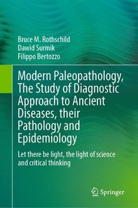 bokomslag Modern Paleopathology, The Study of Diagnostic Approach to Ancient Diseases, their Pathology and Epidemiology