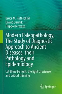 bokomslag Modern Paleopathology, The Study of Diagnostic Approach to Ancient Diseases, their Pathology and Epidemiology