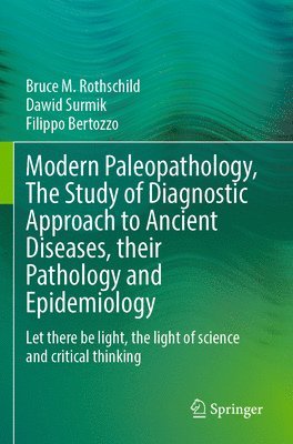 bokomslag Modern Paleopathology, The Study of Diagnostic Approach to Ancient Diseases, their Pathology and Epidemiology