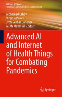 bokomslag Advanced AI and Internet of Health Things for Combating Pandemics