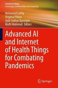 bokomslag Advanced AI and Internet of Health Things for Combating Pandemics