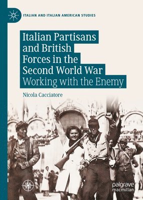 bokomslag Italian Partisans and British Forces in the Second World War