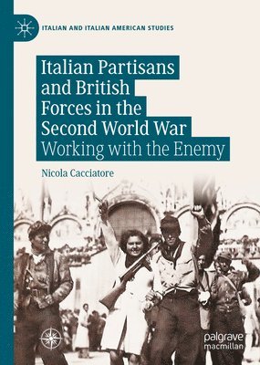 Italian Partisans and British Forces in the Second World War 1