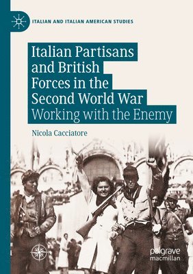 bokomslag Italian Partisans and British Forces in the Second World War