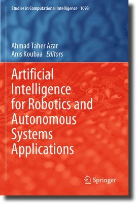 Artificial Intelligence for Robotics and Autonomous Systems Applications 1