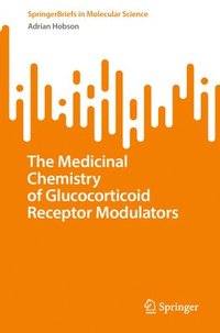 bokomslag The Medicinal Chemistry of Glucocorticoid Receptor Modulators