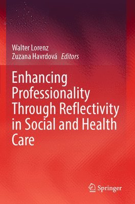 Enhancing Professionality Through Reflectivity in Social and Health Care 1