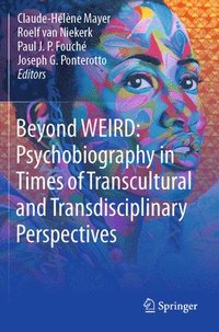 bokomslag Beyond WEIRD: Psychobiography in Times of Transcultural and Transdisciplinary Perspectives