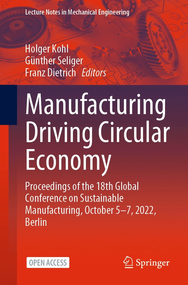 Holger Kohl, Günther Seliger, Franz Dietrich, Gunther Seliger - Manufacturing Driving Circular Economy, Häftad