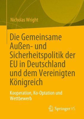 bokomslag Die Gemeinsame Auen- und Sicherheitspolitik der EU in Deutschland und dem Vereinigten Knigreich