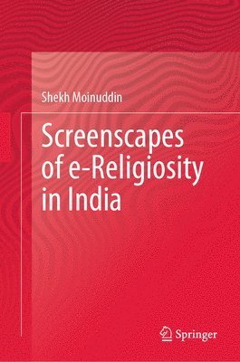 bokomslag Screenscapes of e-Religiosity in India