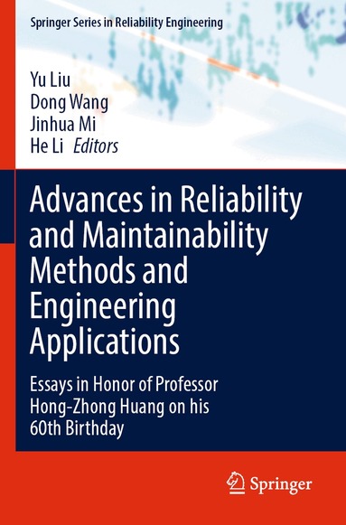 Yu Liu, Dong Wang, Jinhua Mi, He Li - Advances in Reliability and Maintainability Methods and Engineering Applications, Häftad