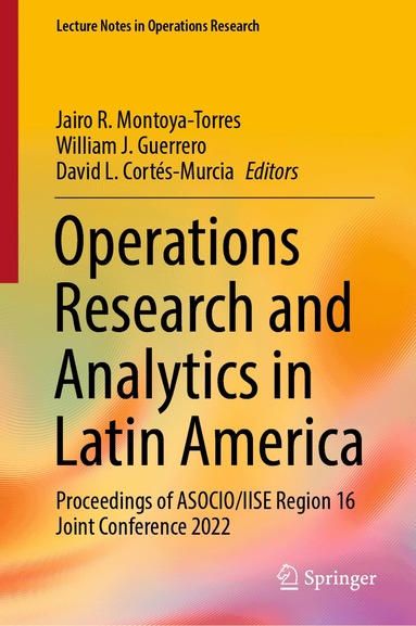 Jairo R. Montoya-Torres, William J. Guerrero, David L. Cortés-Murcia - Operations Research and Analytics in Latin America, Inbunden