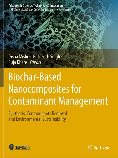 Disha Mishra, Rishikesh Singh, Puja Khare - Biochar-Based Nanocomposites for Contaminant Management, Häftad