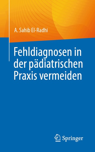 A. Sahib El-Radhi - Fehldiagnosen in der pädiatrischen Praxis vermeiden, Häftad
