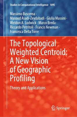 The Topological Weighted Centroid: A New Vision of Geographic Profiling 1