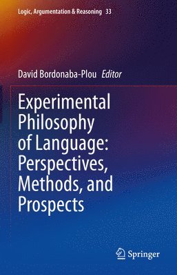 David Bordonaba-Plou - Experimental Philosophy of Language: Perspectives, Methods, and Prospects, Inbunden