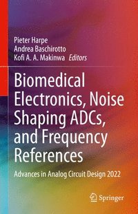 bokomslag Biomedical Electronics, Noise Shaping ADCs, and Frequency References
