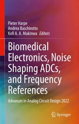 bokomslag Biomedical Electronics, Noise Shaping ADCs, and Frequency References