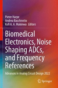 bokomslag Biomedical Electronics, Noise Shaping ADCs, and Frequency References