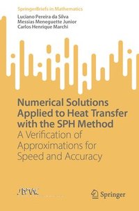 bokomslag Numerical Solutions Applied to Heat Transfer with the SPH Method