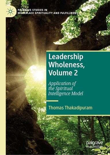 Thomas Thakadipuram - Leadership Wholeness, Volume 2, Inbunden