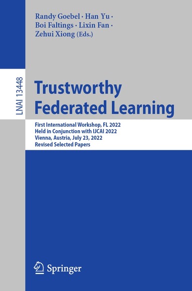 Randy Goebel, Han Yu, Boi Faltings, Lixin Fan, Zehui Xiong - Trustworthy Federated Learning, Häftad
