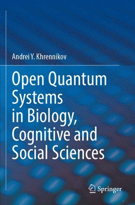 Open Quantum Systems in Biology, Cognitive and Social Sciences 1