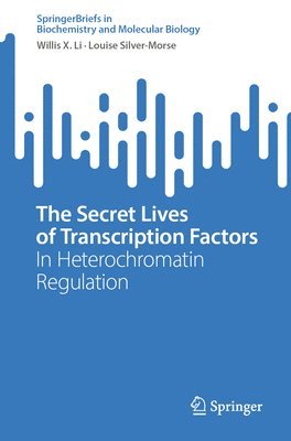 Willis X. Li, Louise Silver-Morse - Secret Lives of Transcription Factors, Häftad