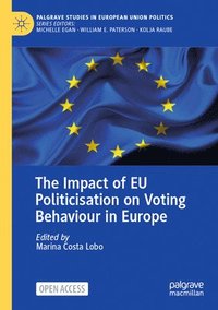 bokomslag The Impact of EU Politicisation on Voting Behaviour in Europe
