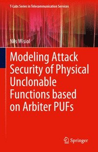 bokomslag Modeling Attack Security of Physical Unclonable Functions based on Arbiter PUFs