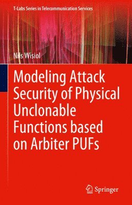 Modeling Attack Security of Physical Unclonable Functions based on Arbiter PUFs 1