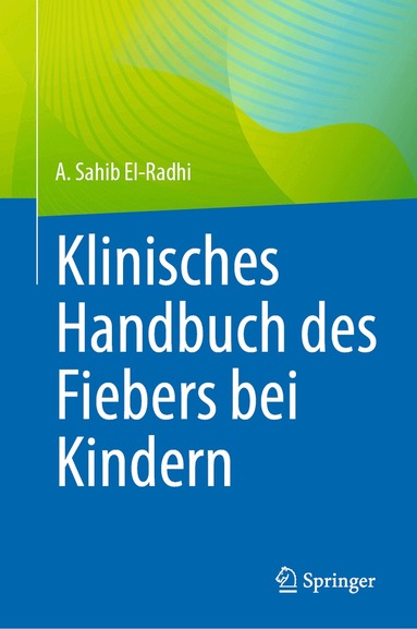 A. Sahib El-Radhi - Klinisches Handbuch des Fiebers bei Kindern, Inbunden