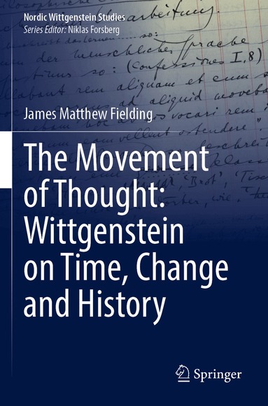 James Matthew Fielding - Movement of Thought: Wittgenstein on Time, Change and History, Häftad