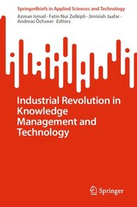 bokomslag Industrial Revolution in Knowledge Management and Technology