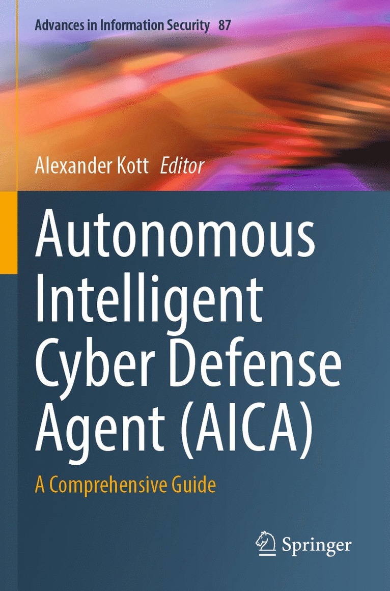 Alexander Kott - Autonomous Intelligent Cyber Defense Agent (AICA), Häftad