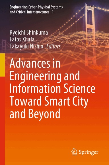 Ryoichi Shinkuma, Fatos Xhafa, Takayuki Nishio - Advances in Engineering and Information Science Toward Smart City and Beyond, Häftad