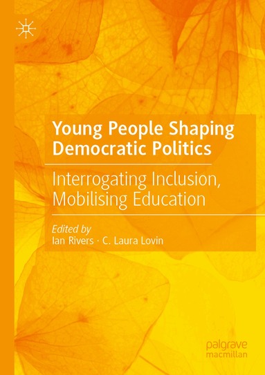 Ian Rivers, C. Laura Lovin - Young People Shaping Democratic Politics, Häftad