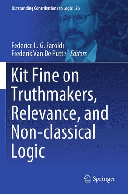 bokomslag Kit Fine on Truthmakers, Relevance, and Non-classical Logic