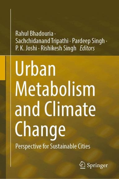 Rahul Bhadouria, Sachchidanand Tripathi, Pardeep Singh, P. K. Joshi, Rishikesh Singh - Urban Metabolism and Climate Change, Inbunden