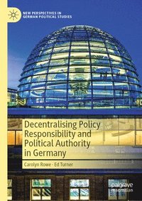 bokomslag Decentralising Policy Responsibility and Political Authority in Germany