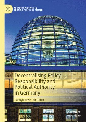 Decentralising Policy Responsibility and Political Authority in Germany 1