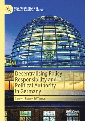 bokomslag Decentralising Policy Responsibility and Political Authority in Germany