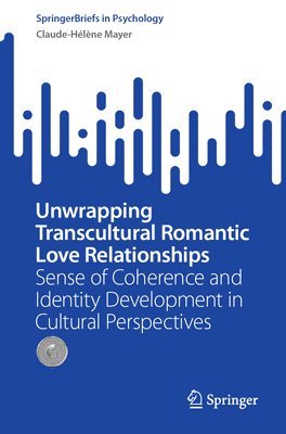 Claude-Hélène Mayer - Unwrapping Transcultural Romantic Love Relationships, Häftad